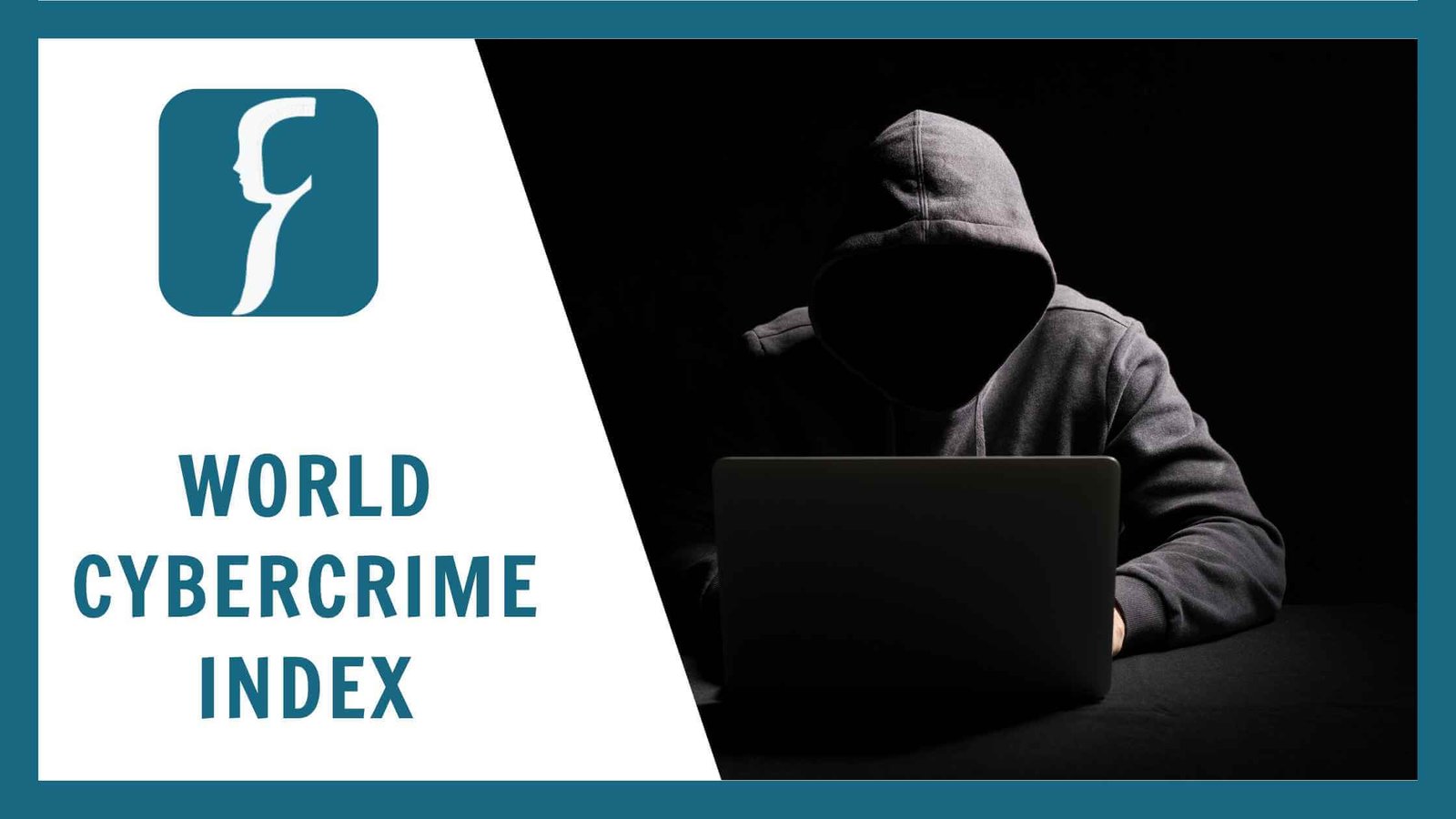 Where Do Cybercriminals Thrive? New Global Index Offers Surprising Answers